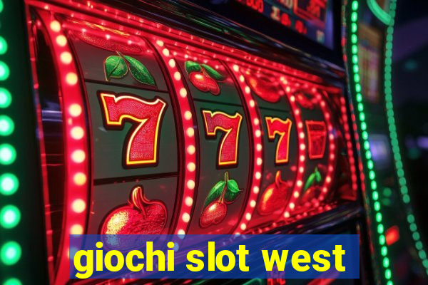 giochi slot west