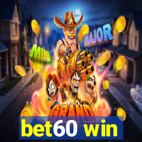 bet60 win