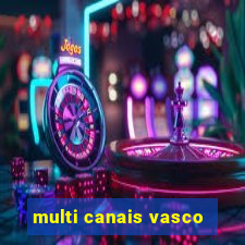 multi canais vasco