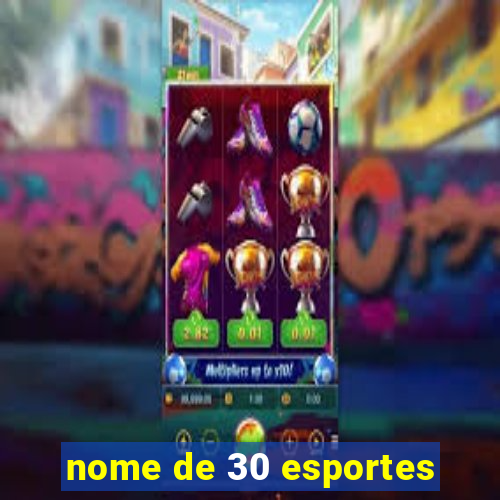 nome de 30 esportes