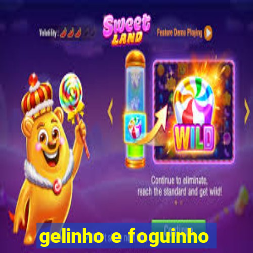 gelinho e foguinho