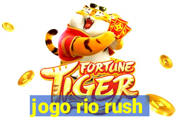 jogo rio rush