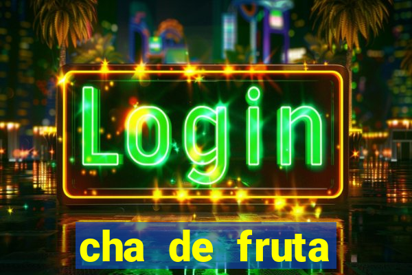 cha de fruta estrela stardew valley id stardew valley