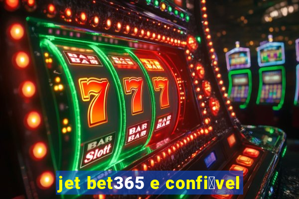 jet bet365 e confi谩vel