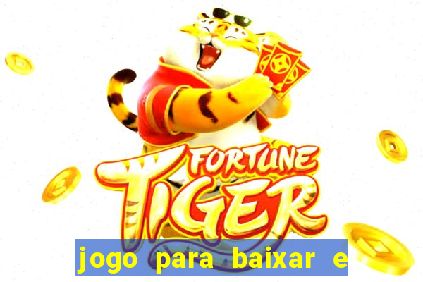 jogo para baixar e ganhar dinheiro