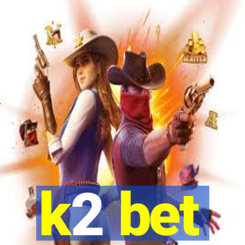 k2 bet