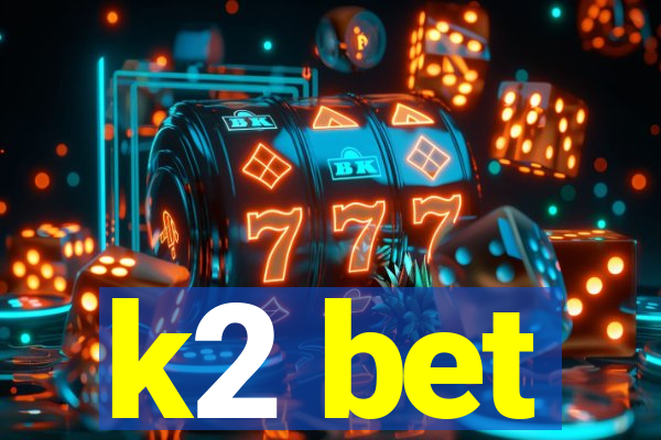 k2 bet