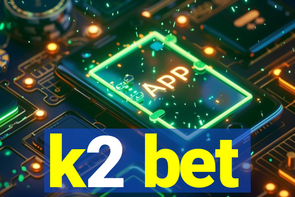 k2 bet