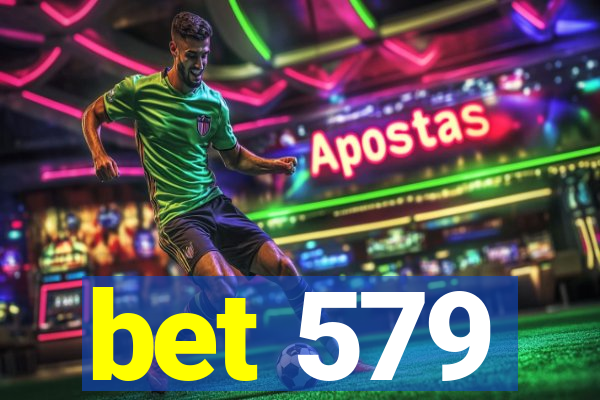 bet 579