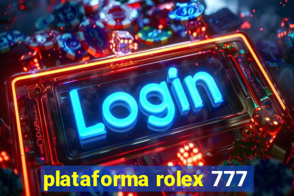 plataforma rolex 777