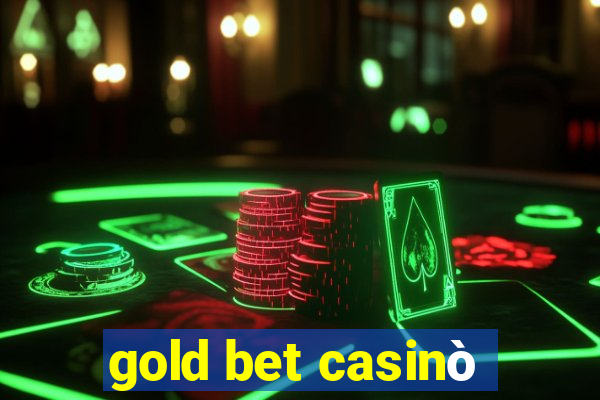 gold bet casinò