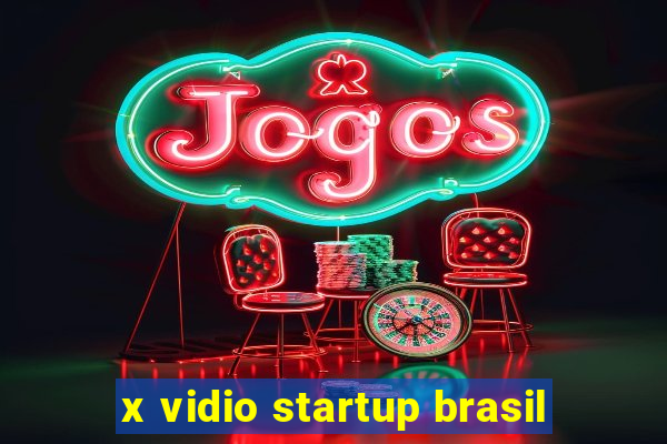 x vidio startup brasil