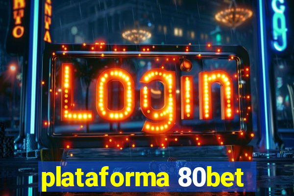 plataforma 80bet