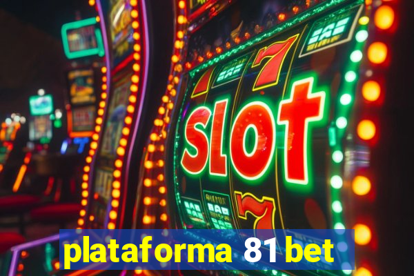 plataforma 81 bet