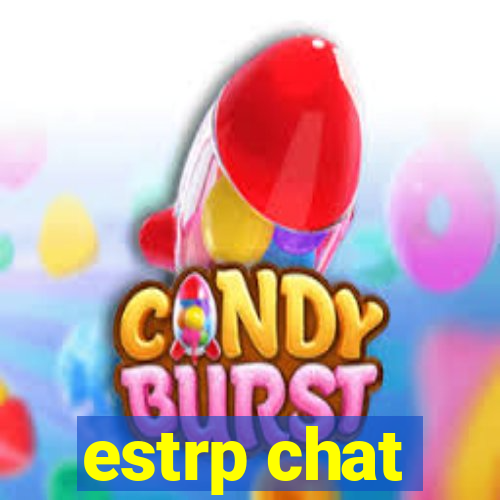 estrp chat