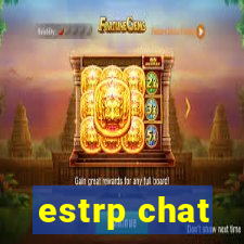 estrp chat