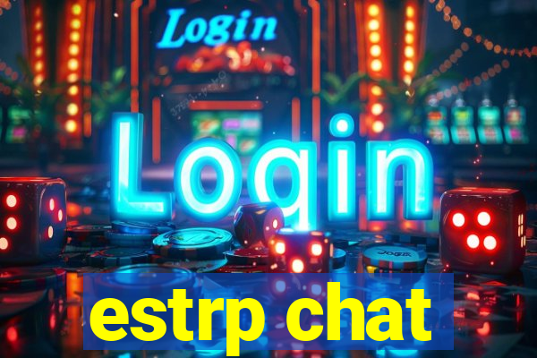 estrp chat