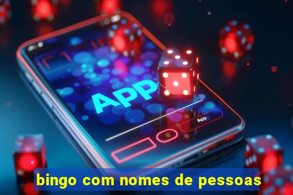 bingo com nomes de pessoas