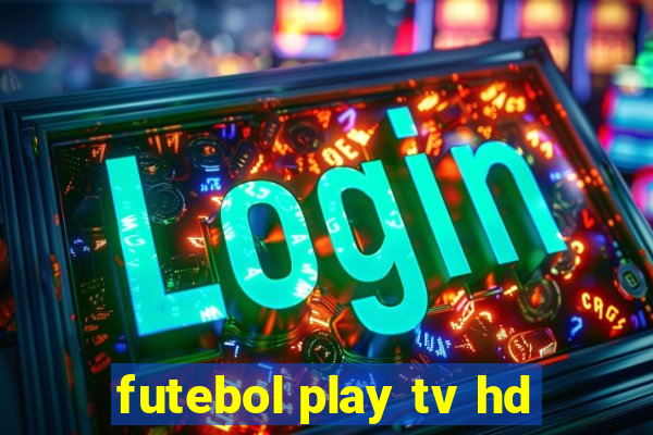 futebol play tv hd