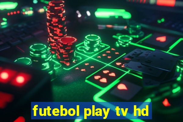 futebol play tv hd