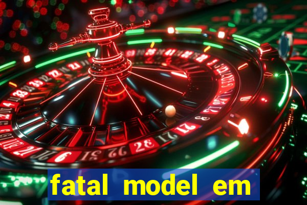 fatal model em eunapolis bahia