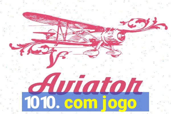 1010. com jogo