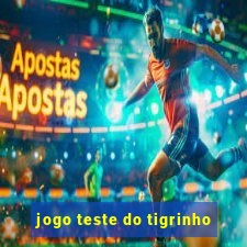 jogo teste do tigrinho