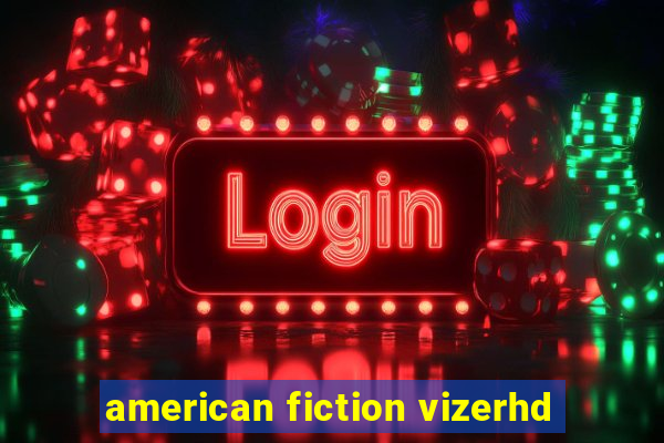 american fiction vizerhd