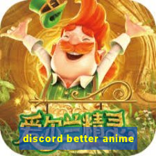 discord better anime