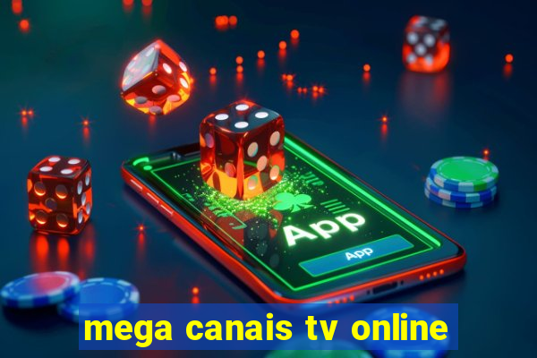 mega canais tv online