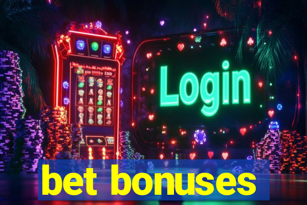 bet bonuses