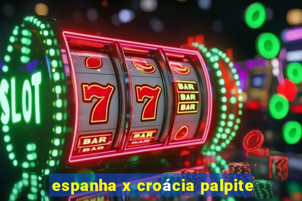 espanha x croácia palpite