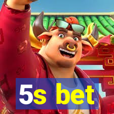 5s bet