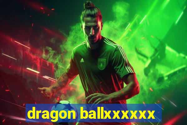 dragon ballxxxxxx