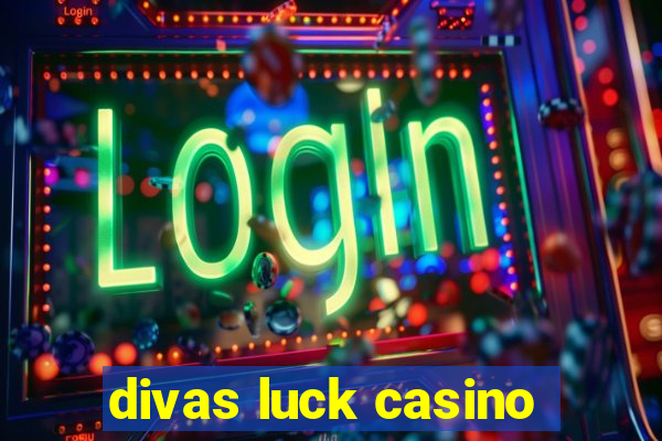 divas luck casino