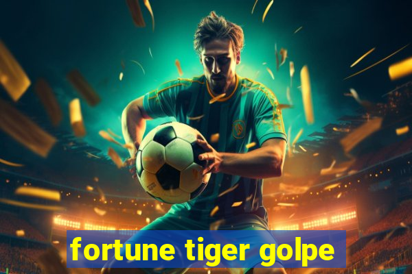 fortune tiger golpe