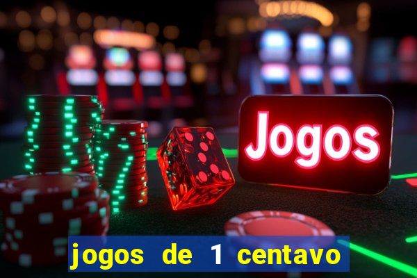 jogos de 1 centavo na betano