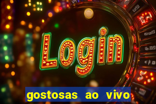 gostosas ao vivo na webcam