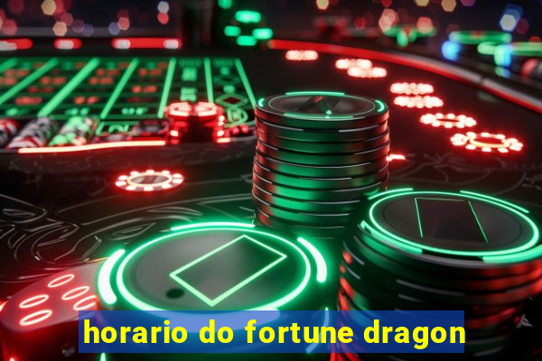 horario do fortune dragon