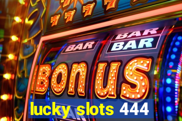 lucky slots 444