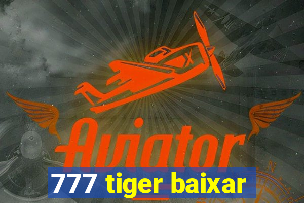 777 tiger baixar