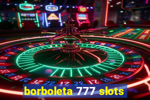 borboleta 777 slots