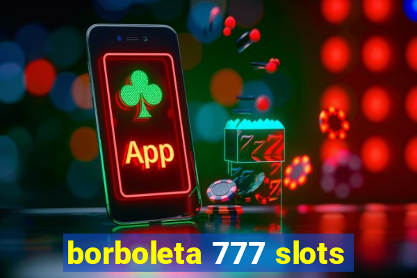 borboleta 777 slots