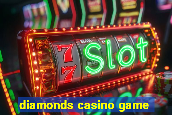 diamonds casino game