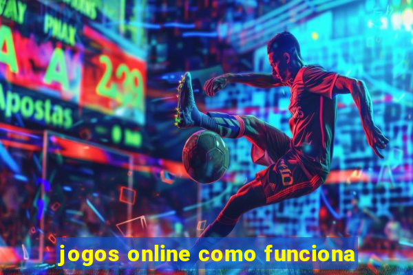 jogos online como funciona