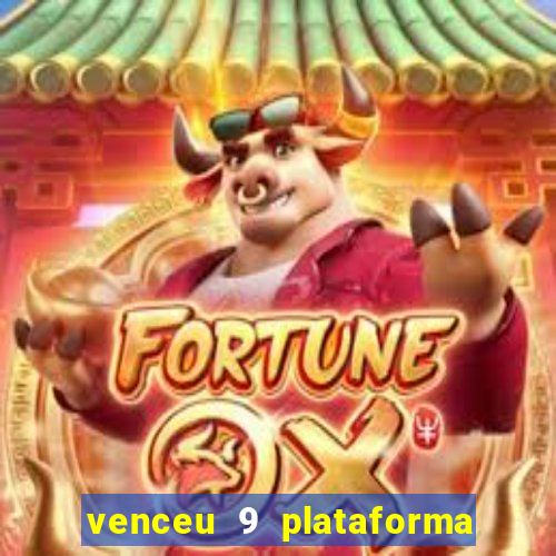 venceu 9 plataforma de jogos