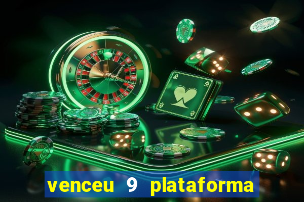 venceu 9 plataforma de jogos