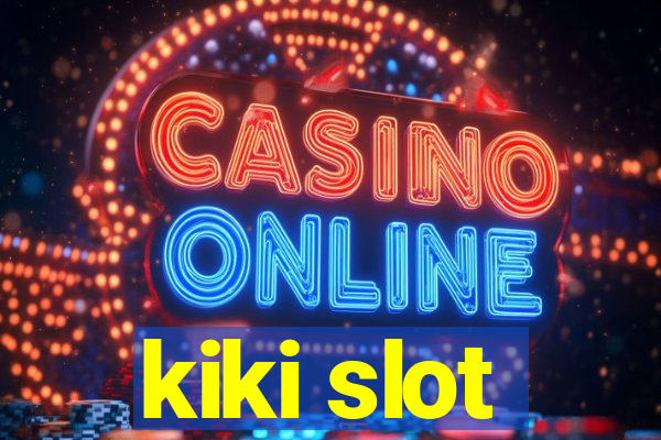 kiki slot