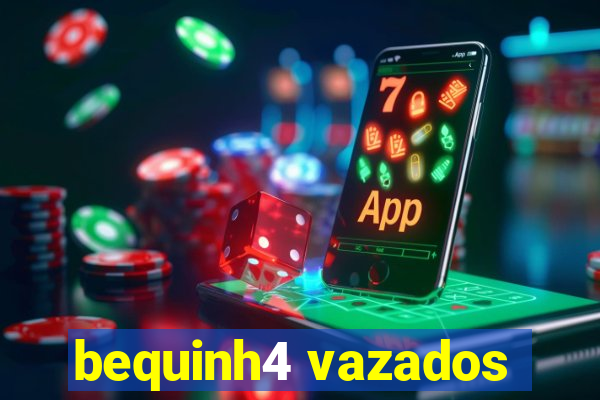 bequinh4 vazados