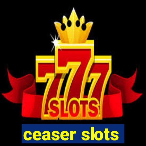 ceaser slots